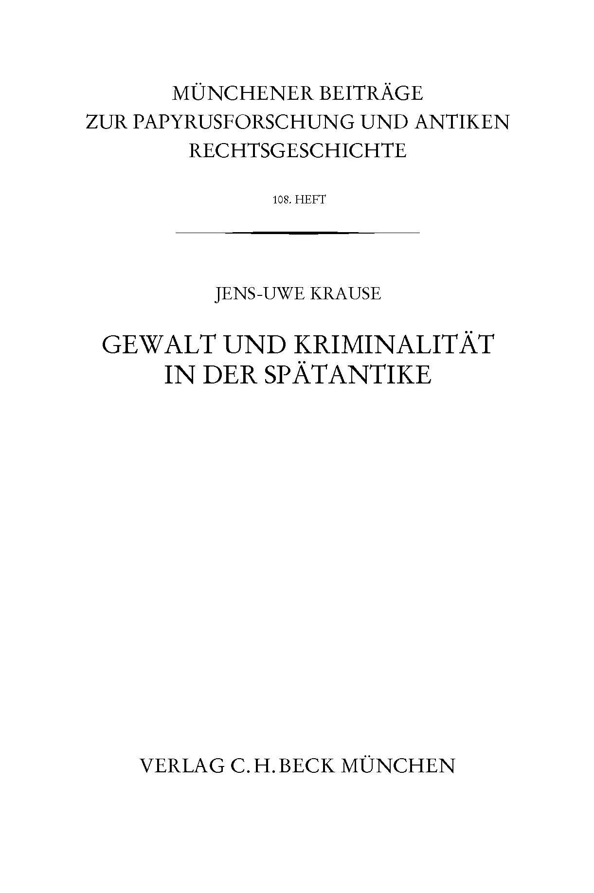 Buchcover von 'Münchener Beiträge zur Papyrusforschung Heft 108: Gewalt und Kriminalität in der Spätantike' - Taschenbuch von Jens-Uwe Krause