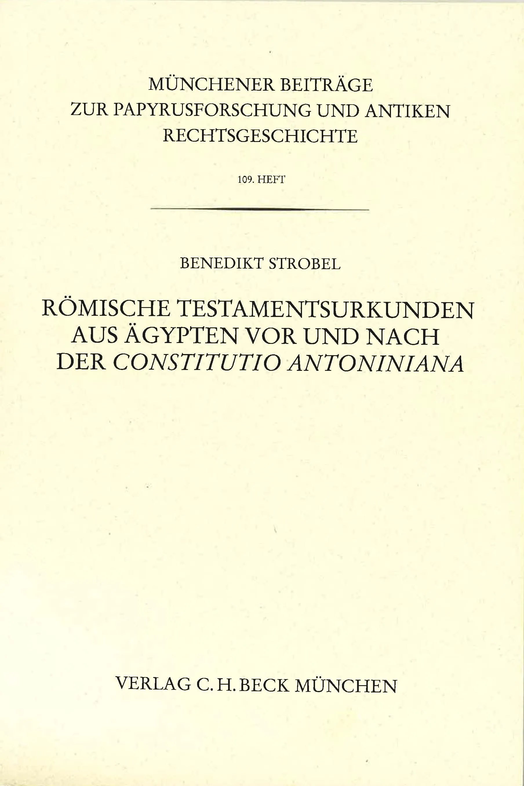 Buchcover von 'Münchener Beiträge zur Papyrusforschung Heft 109: Römische Testamentsurkunden aus Ägypten vor und nach der Constitutio Antoniniana' - Taschenbuch von Benedikt Strobel