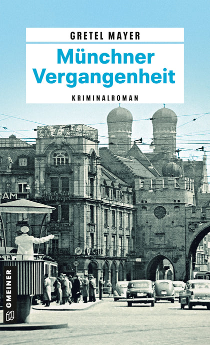 Cover: Münchner Vergangenheit (E-Book) von Gretel Mayer
