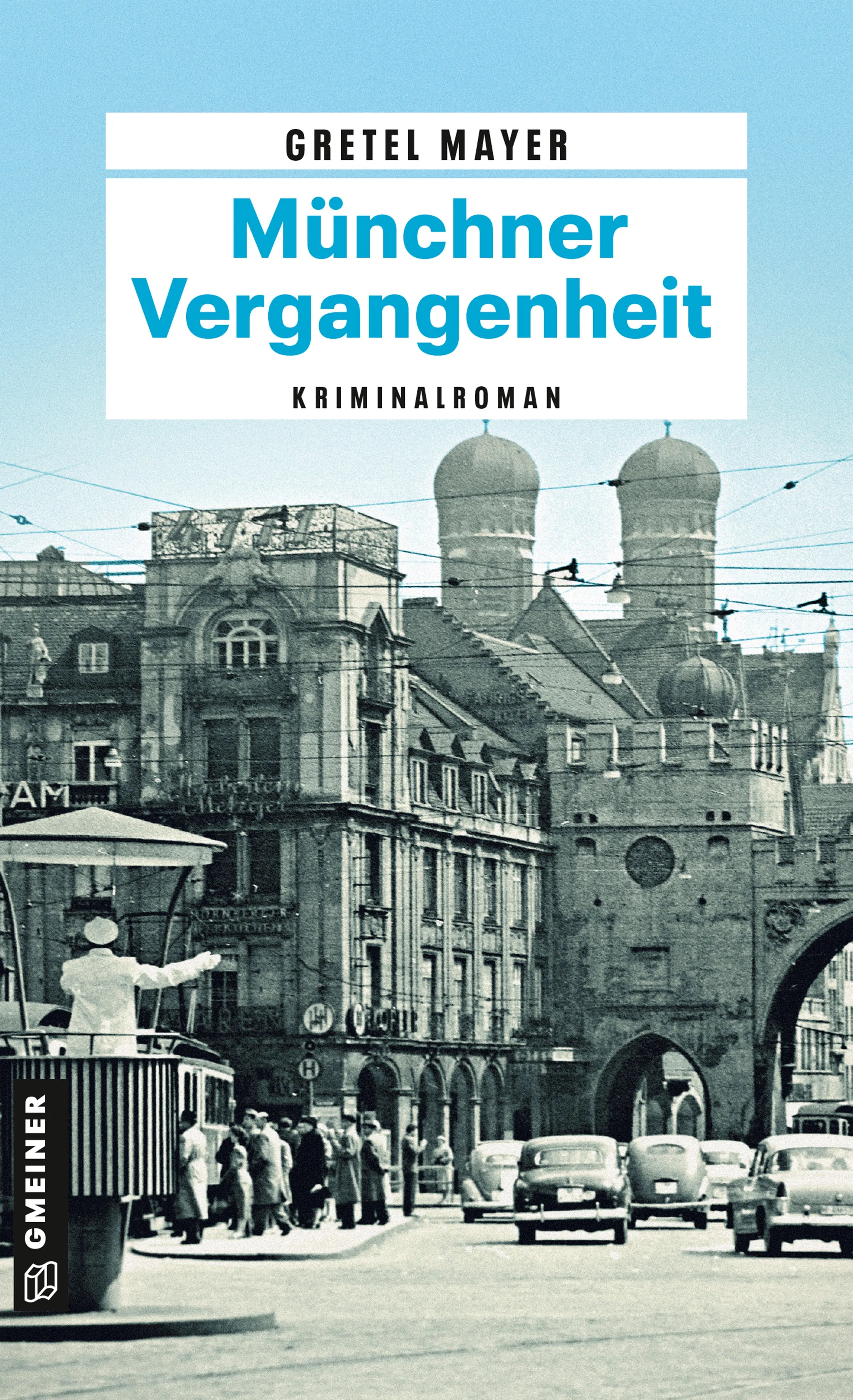 Cover: Münchner Vergangenheit (E-Book) von Gretel Mayer