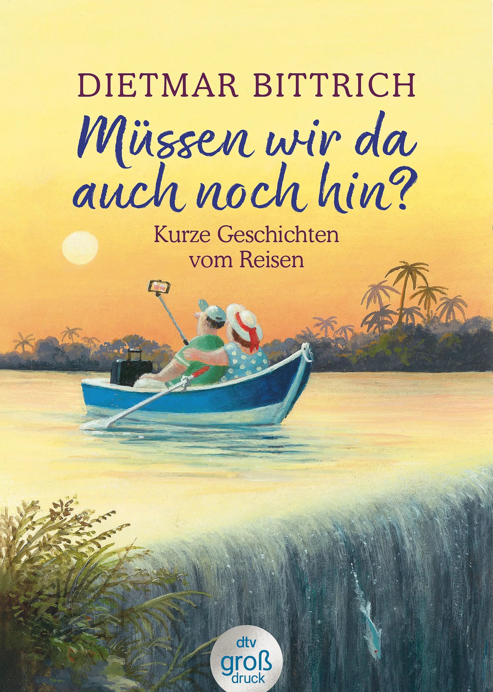 Buchcover von 'Müssen wir da auch noch hin?' - Taschenbuch von Dietmar Bittrich