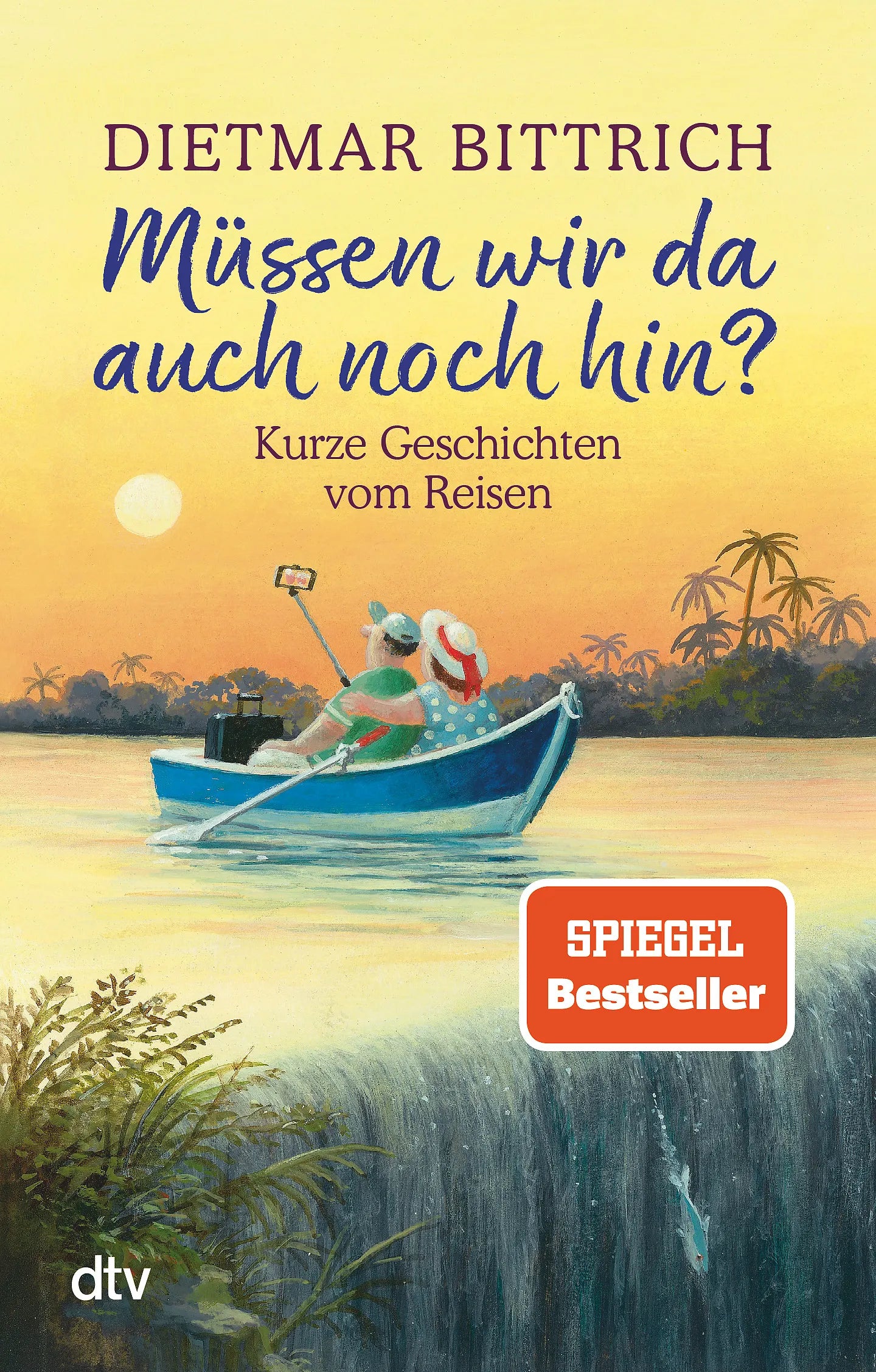 Buchcover von 'Müssen wir da auch noch hin?' - Taschenbuch von Dietmar Bittrich