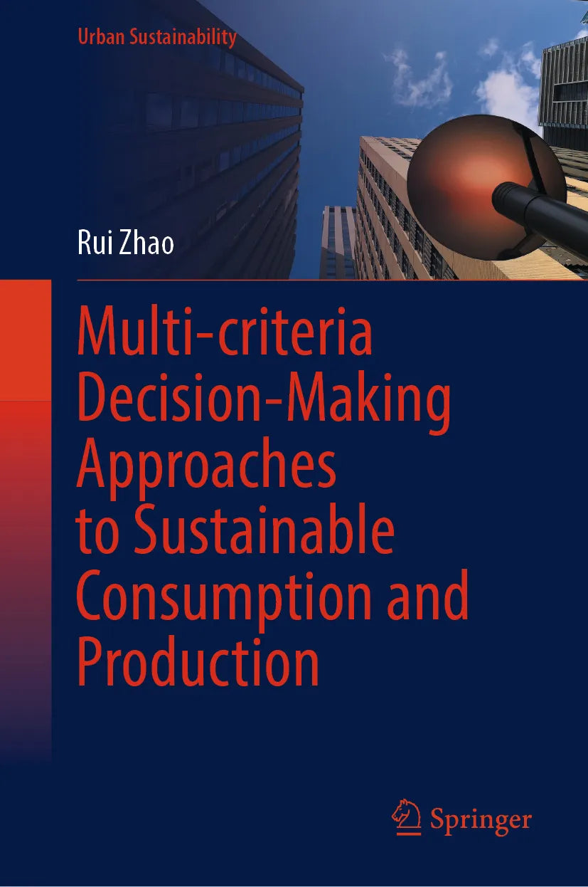 Cover: Multi-criteria Decision-Making Approaches to Sustainable Consumption and Production (E-Book) von Rui Zhao