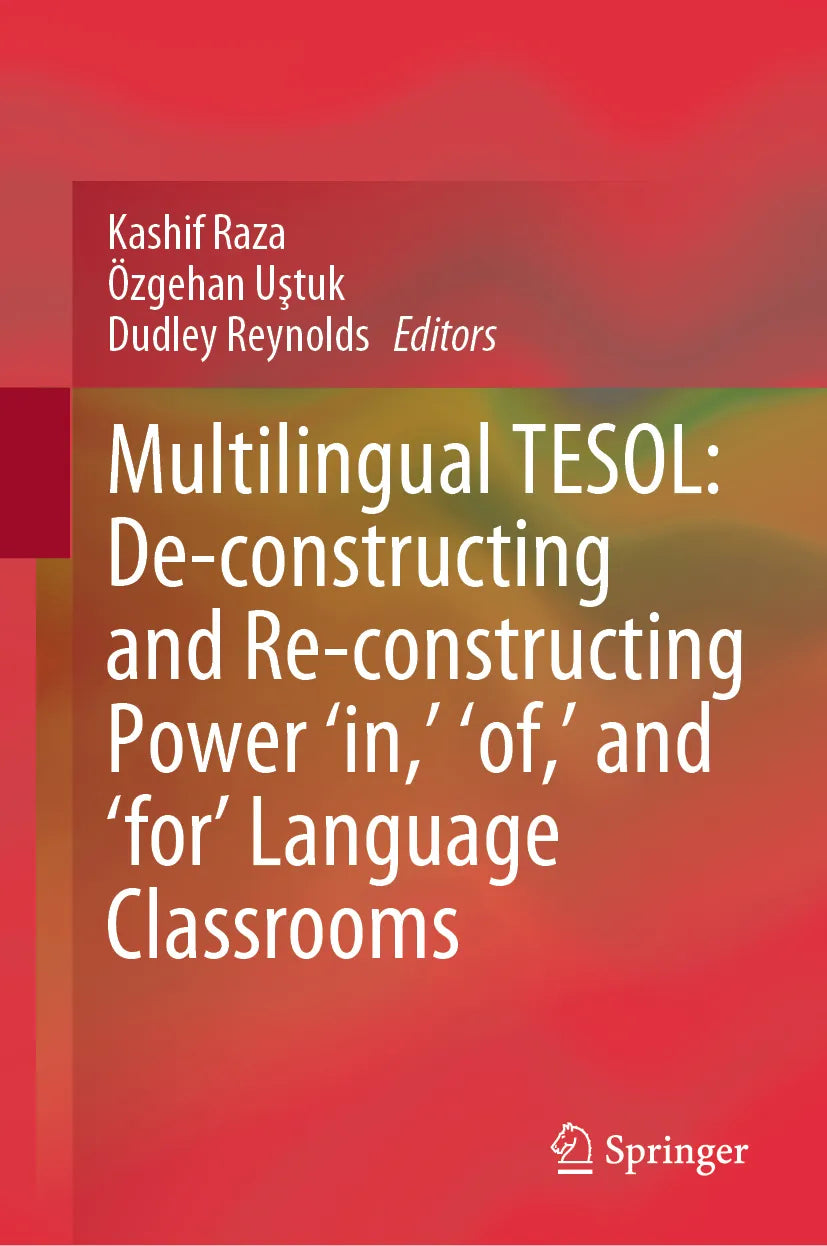 Cover: Multilingual TESOL: De-constructing and Re-constructing Power 'in,' 'of,' and 'for' Language Classrooms (E-Book)