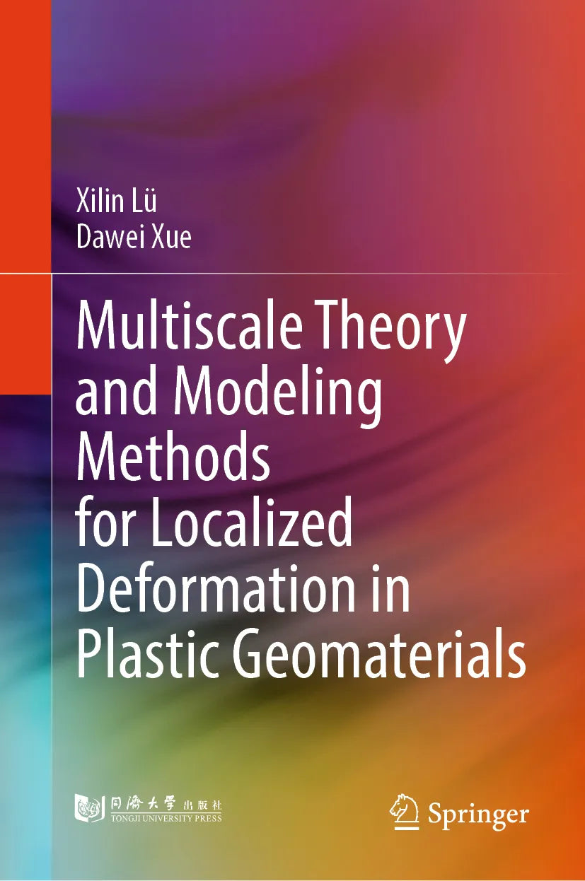 Cover: Multiscale Theory and Modeling Methods for Localized Deformation in Plastic Geomaterials (E-Book) von Xilin Lü
