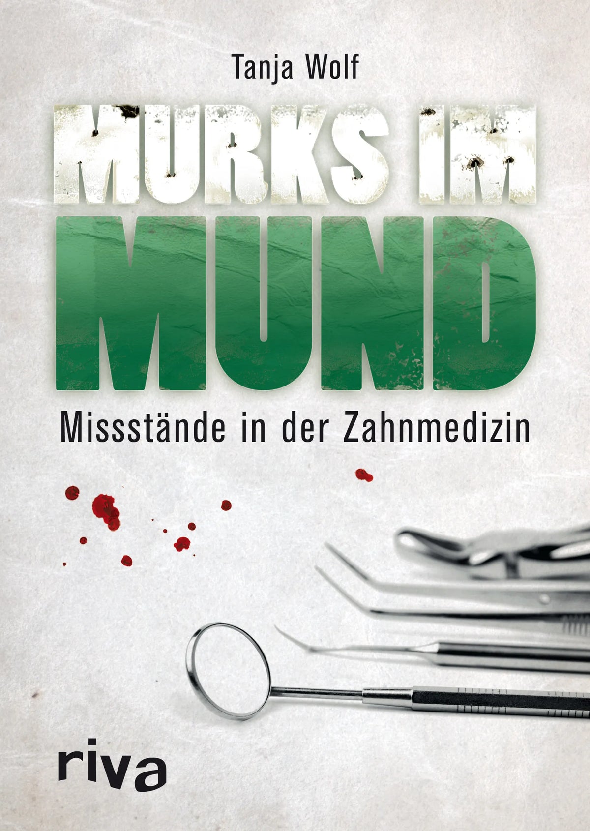 Buchcover von 'Murks im Mund' - Gebundene Ausgabe von Tanja Wolf
