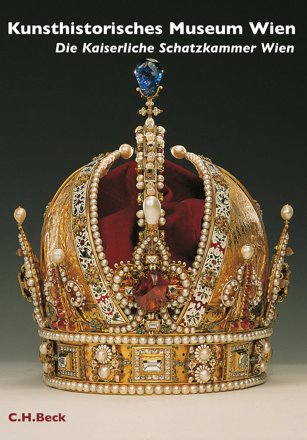 Kunsthistorisches Museum Wien Bd. 1: Die kaiserliche Schatzkammer Wien