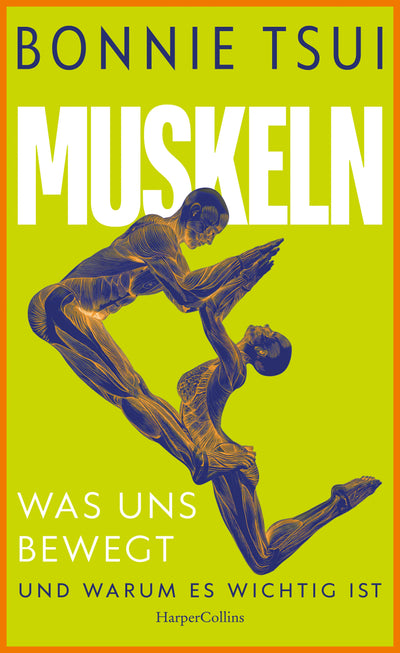 Muskeln. Was uns bewegt – und warum es wichtig ist