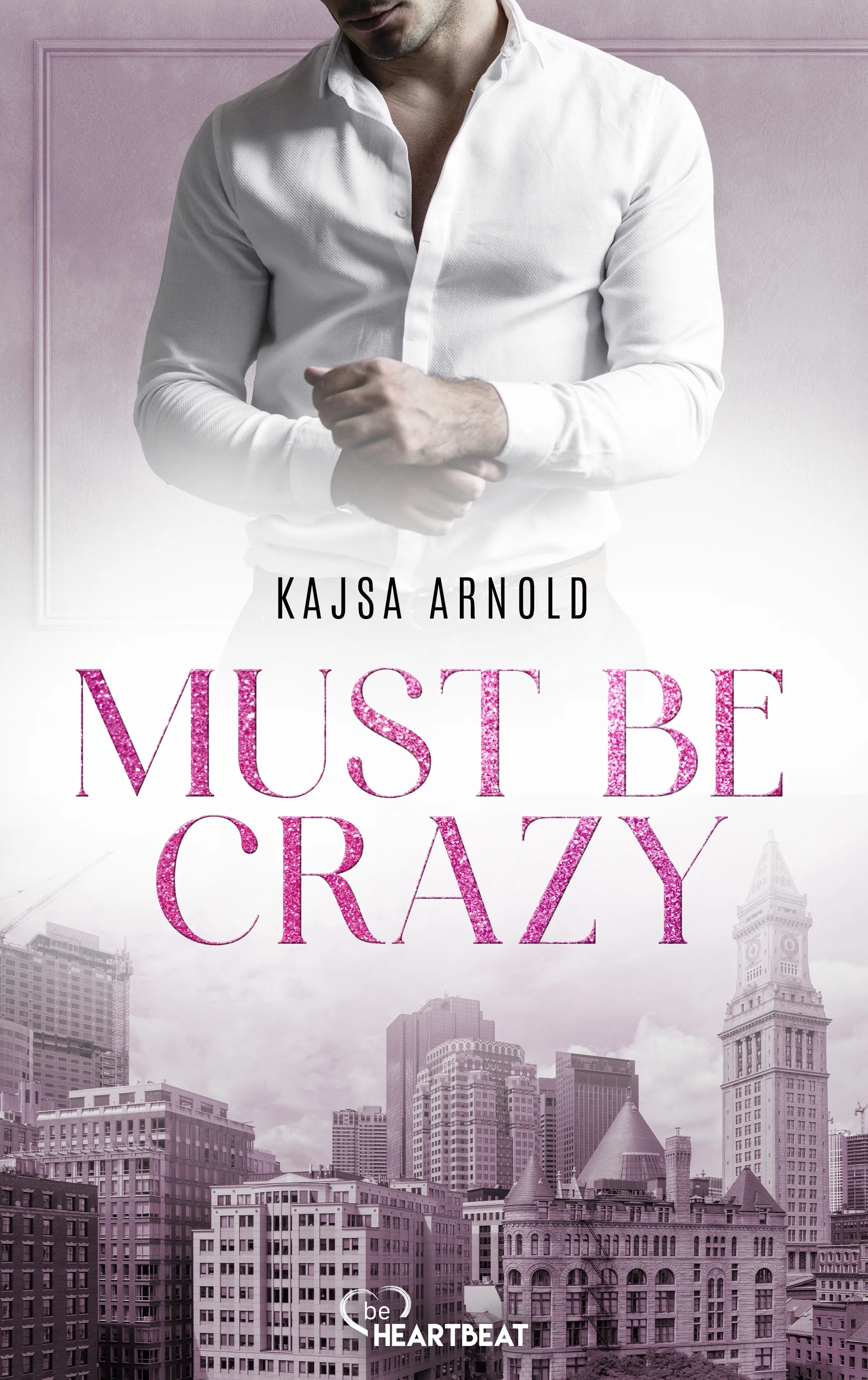 Cover: Must be Crazy (E-Book)