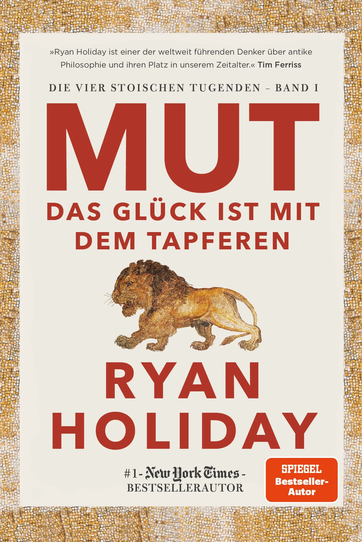 Buchcover von 'Mut – Das Glück ist mit dem Tapferen' - Gebundene Ausgabe von Ryan Holiday