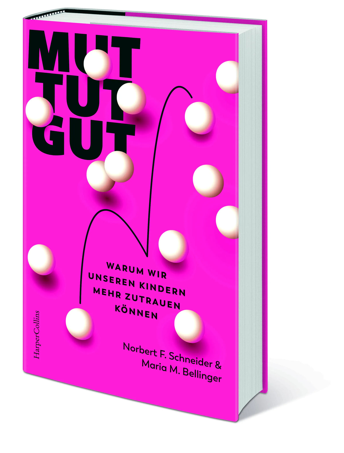 Norbert F. Schneider - Mut tut gut. Warum wir unseren Kindern mehr zutrauen können