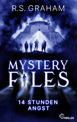 Cover: Mystery Files - 14 Stunden Angst (E-Book) von R.S. Graham