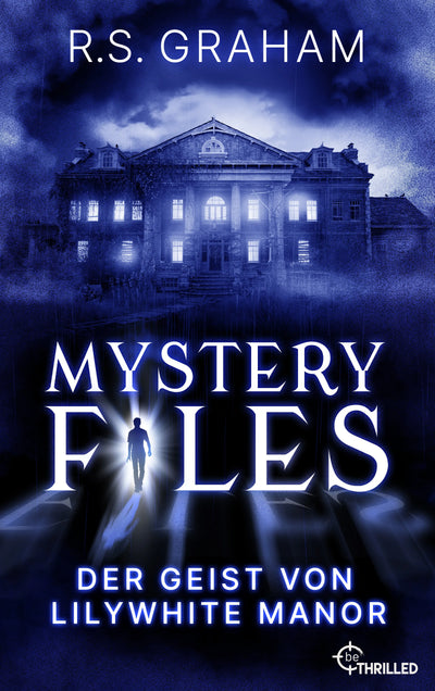 Mystery Files - Der Geist von Lilywhite Manor