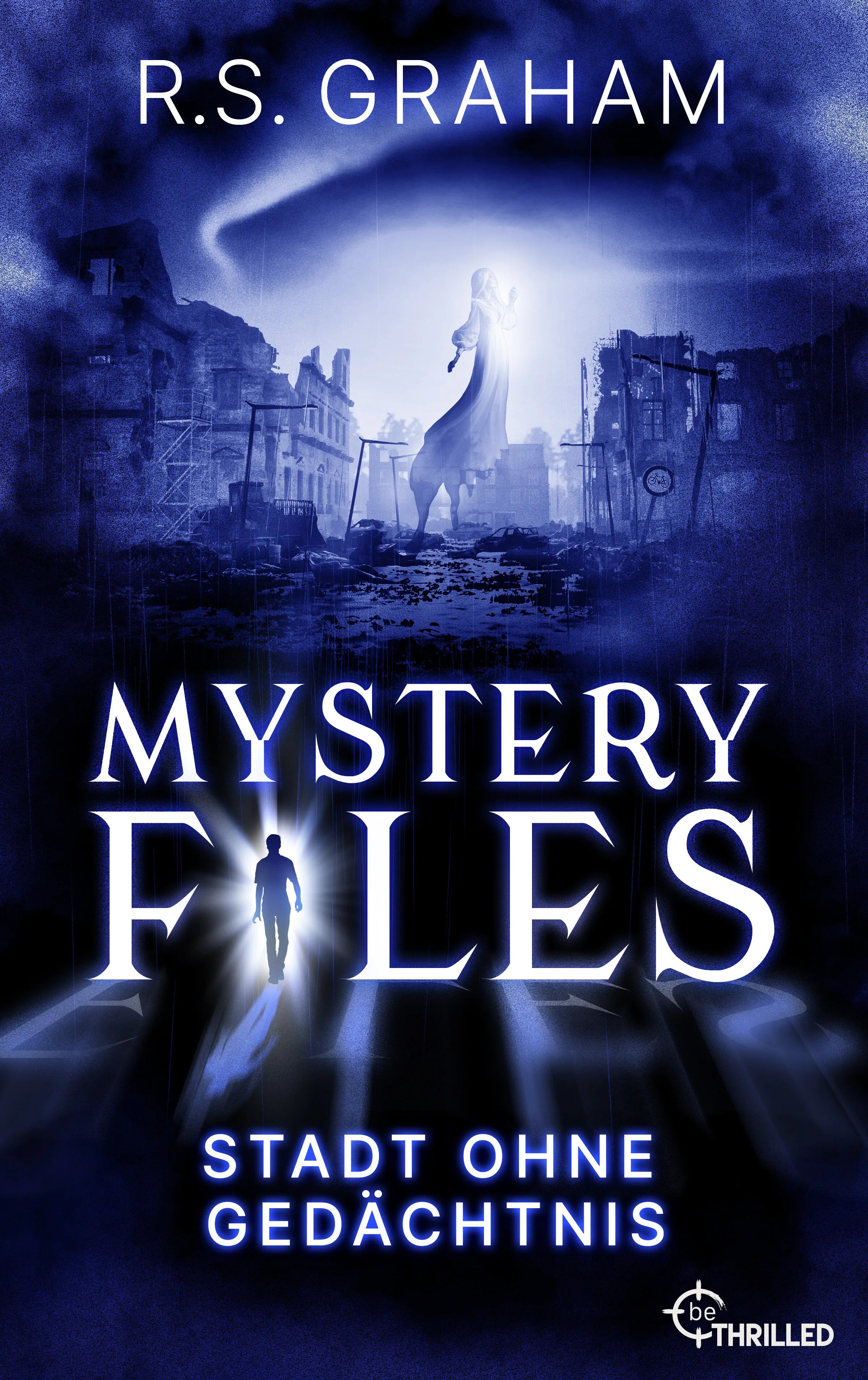 Cover: Mystery Files - Stadt ohne Gedächtnis (E-Book) von R.S. Graham