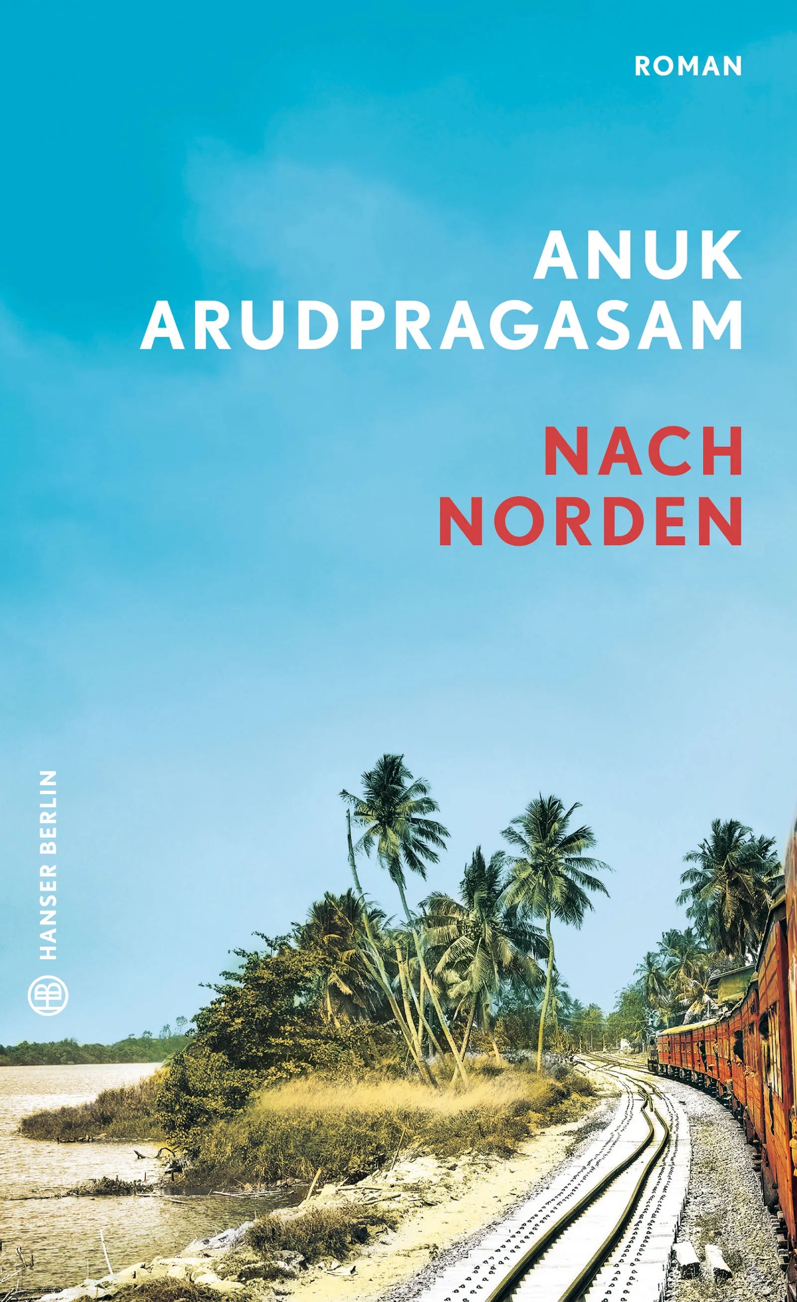 Buchcover von 'Nach Norden' - Gebundene Ausgabe von Anuk Arudpragasam