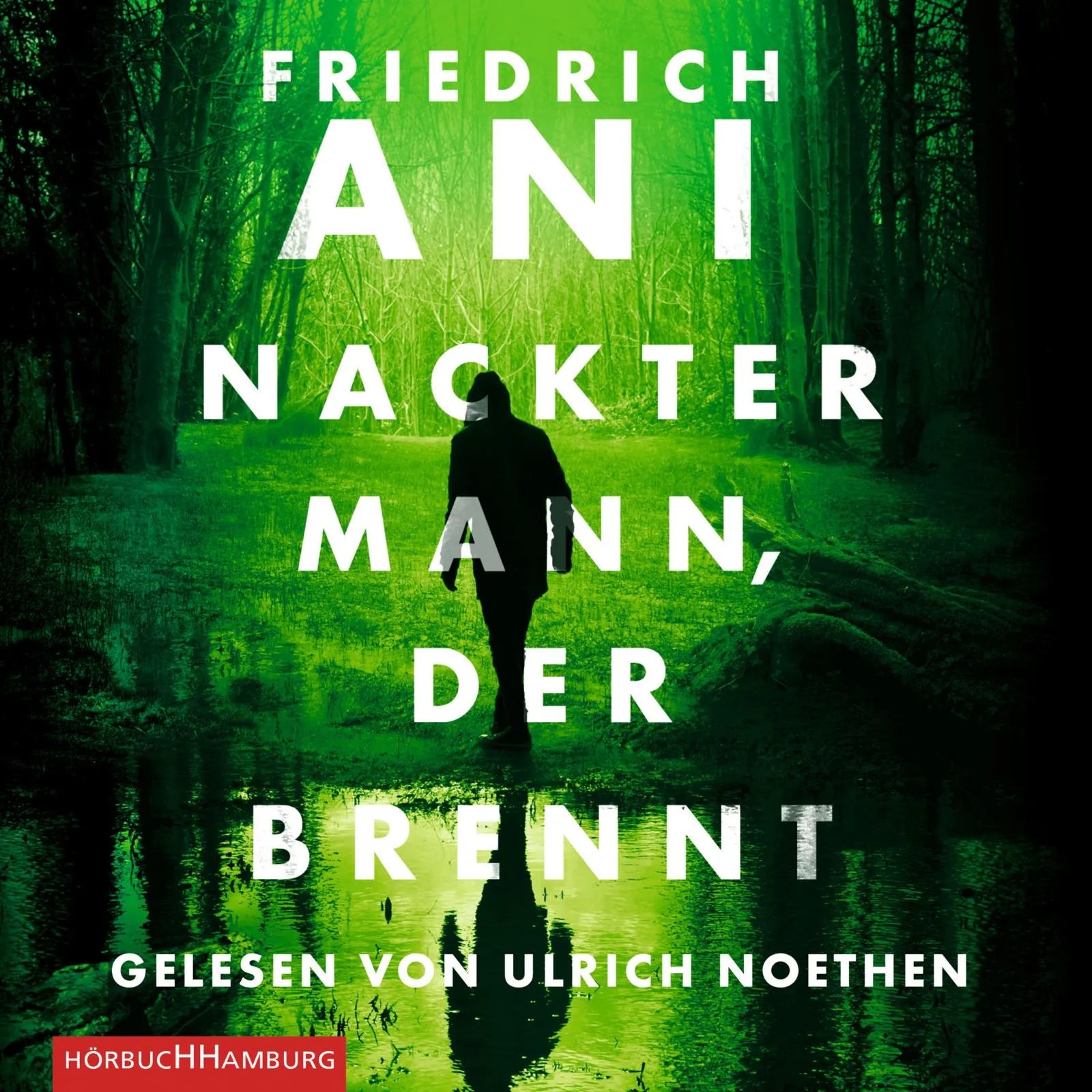 Buchcover von 'Nackter Mann, der brennt' - Hörbuch (CD) von Friedrich Ani