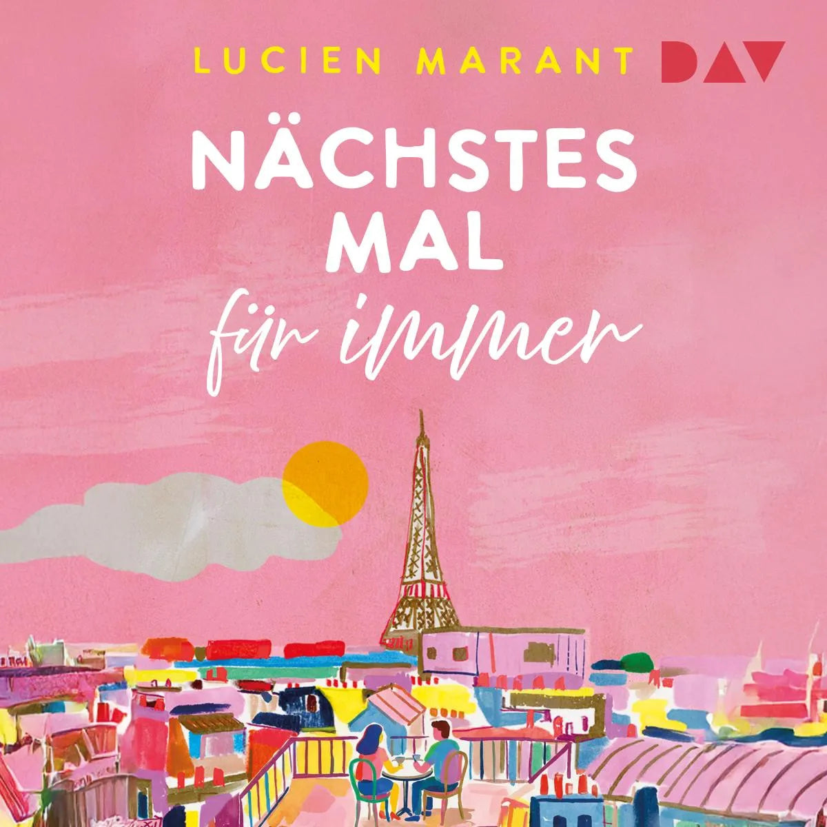 Cover: Nächstes Mal für immer (Hörbuch Download) von Lucien Marant