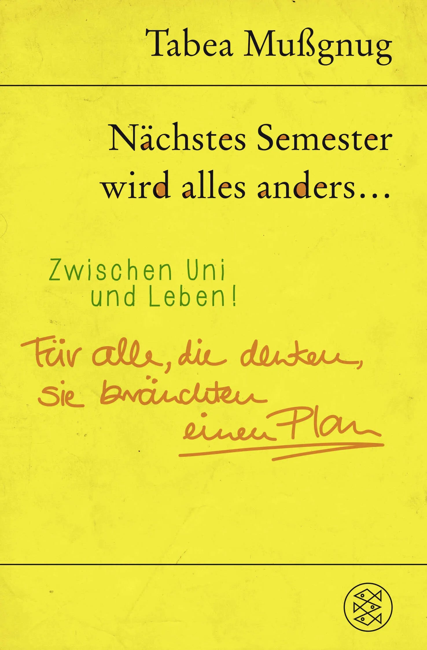 Buchcover von 'Nächstes Semester wird alles anders ... Zwischen Uni und Leben!' - Taschenbuch von Tabea Mußgnug