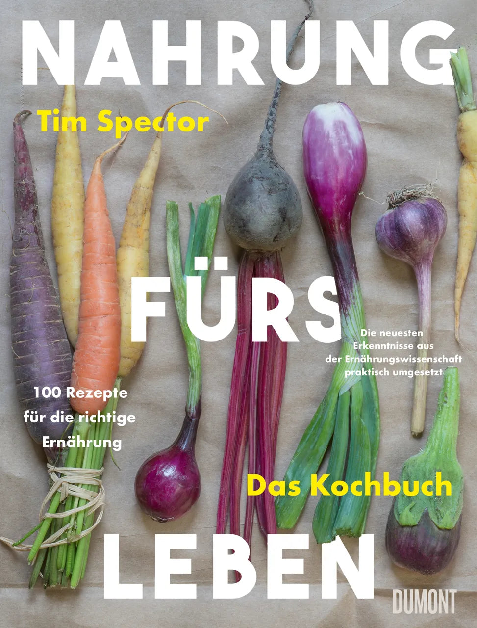 Buchcover von 'Nahrung fürs Leben - Das Kochbuch' - Gebundene Ausgabe von Tim Spector