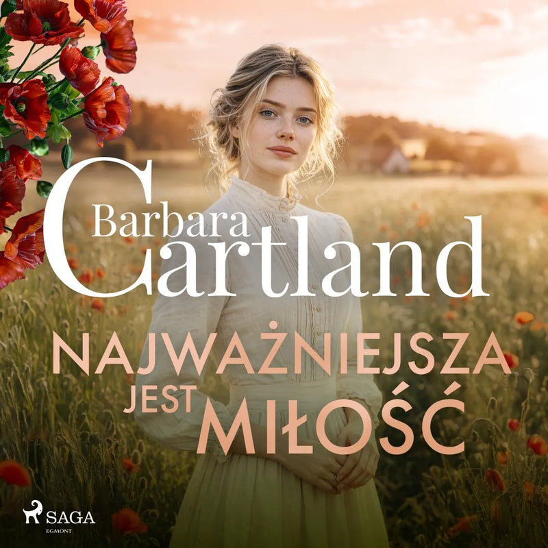 Najważniejsza jest miłość - Ponadczasowe historie miłosne Barbary Cartland