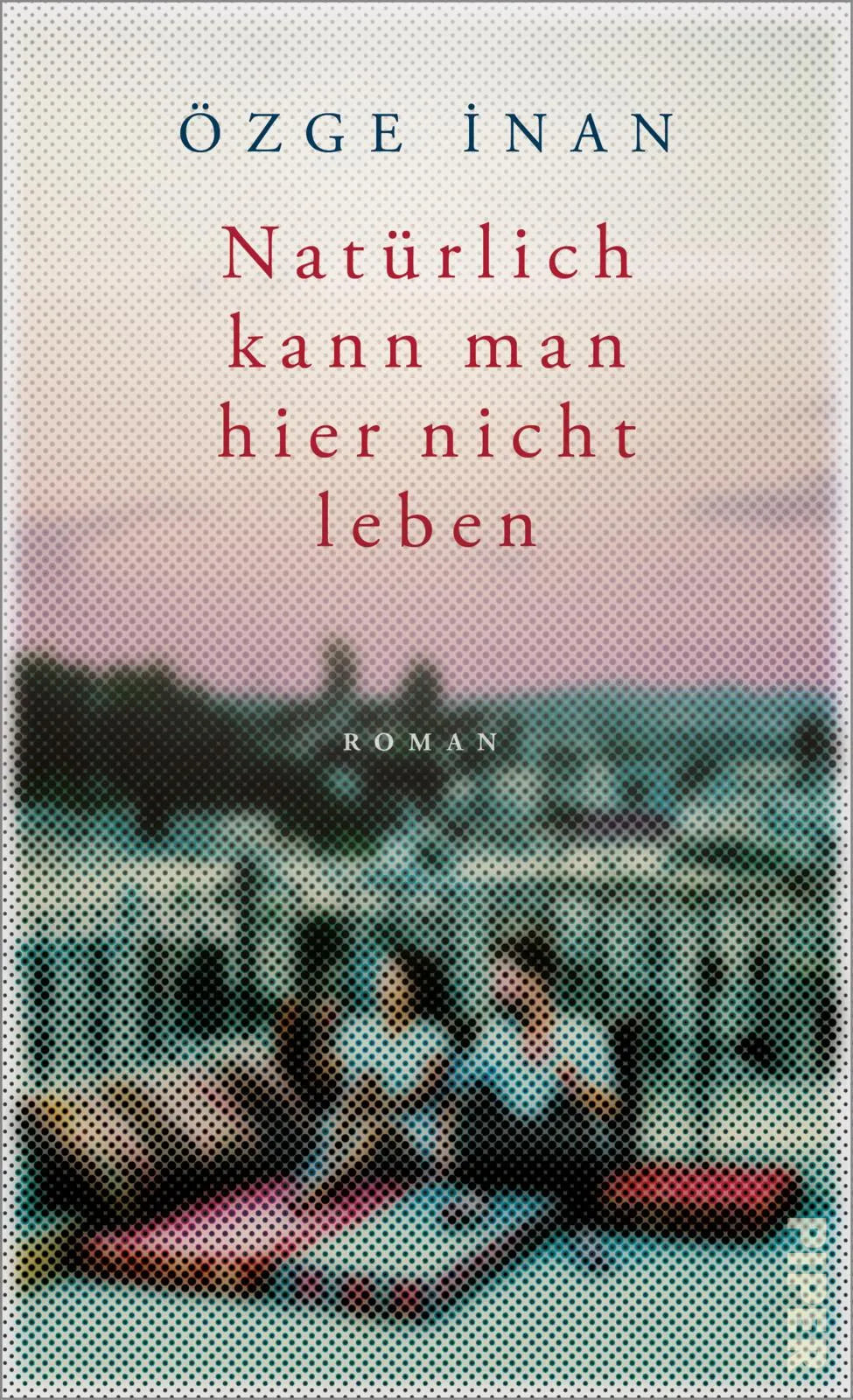 Buchcover von 'Natürlich kann man hier nicht leben' - Gebundene Ausgabe von Özge İnan