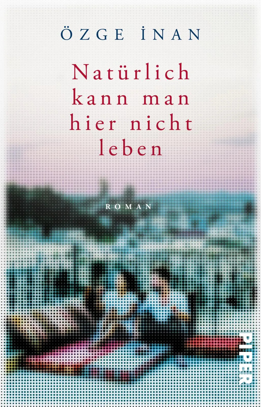Buchcover von 'Natürlich kann man hier nicht leben' - Taschenbuch von Özge İnan