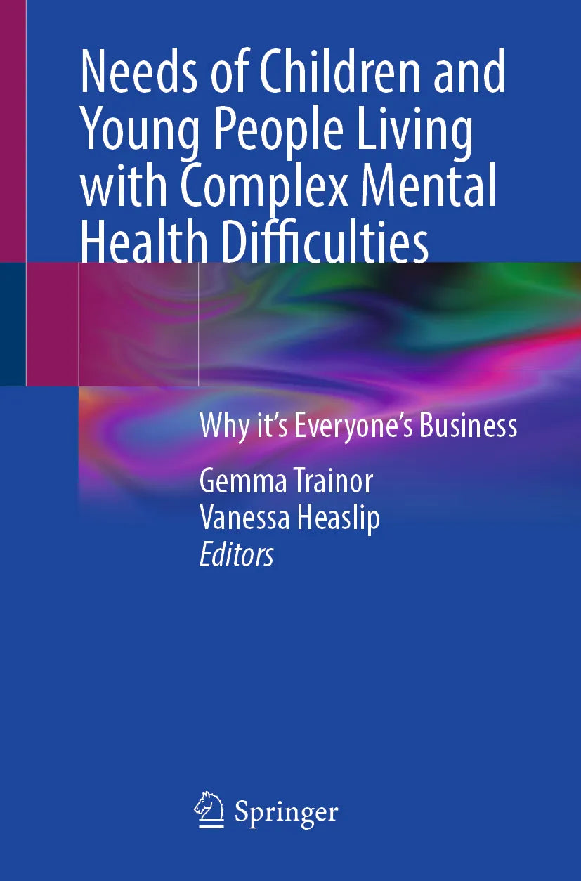 Cover: Needs of Children and Young People Living with Complex Mental Health Difficulties (E-Book)