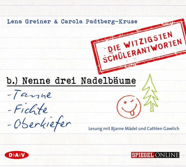 Buchcover von '»Nenne drei Nadelbäume: Tanne, Fichte, Oberkiefer«. Die witzigsten Schülerantworten' - Hörbuch (CD) von Lena Greiner