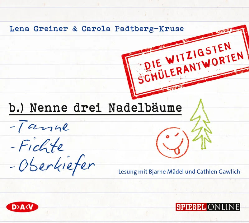 Buchcover von '»Nenne drei Nadelbäume: Tanne, Fichte, Oberkiefer«. Die witzigsten Schülerantworten' - Hörbuch (CD) von Lena Greiner