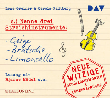 Buchcover von '»Nenne drei Streichinstrumente: Geige, Bratsche, Limoncello«. Neue witzige Schülerantworten &amp; Lehrersprüche' - Hörbuch (CD) von Lena Greiner
