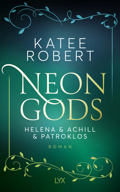 Buchcover von 'Neon Gods - Helena &amp; Achill &amp; Patroklos' - Paperback von Katee Robert