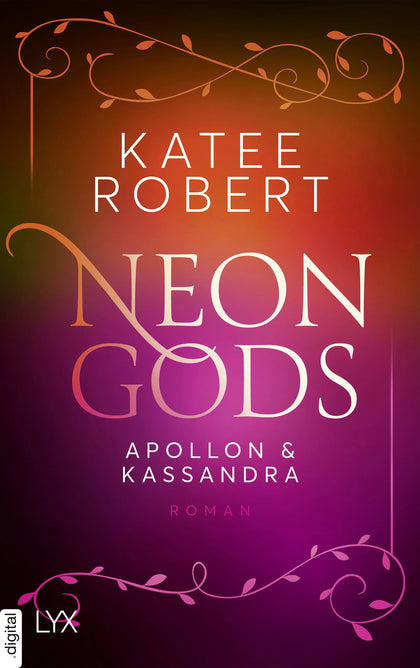 Cover: Neon Gods - Apollon &amp; Kassandra (E-Book) von Katee Robert