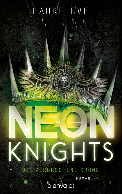 Cover: Neon Knights - Die zerbrochene Krone (E-Book) von Laure Eve