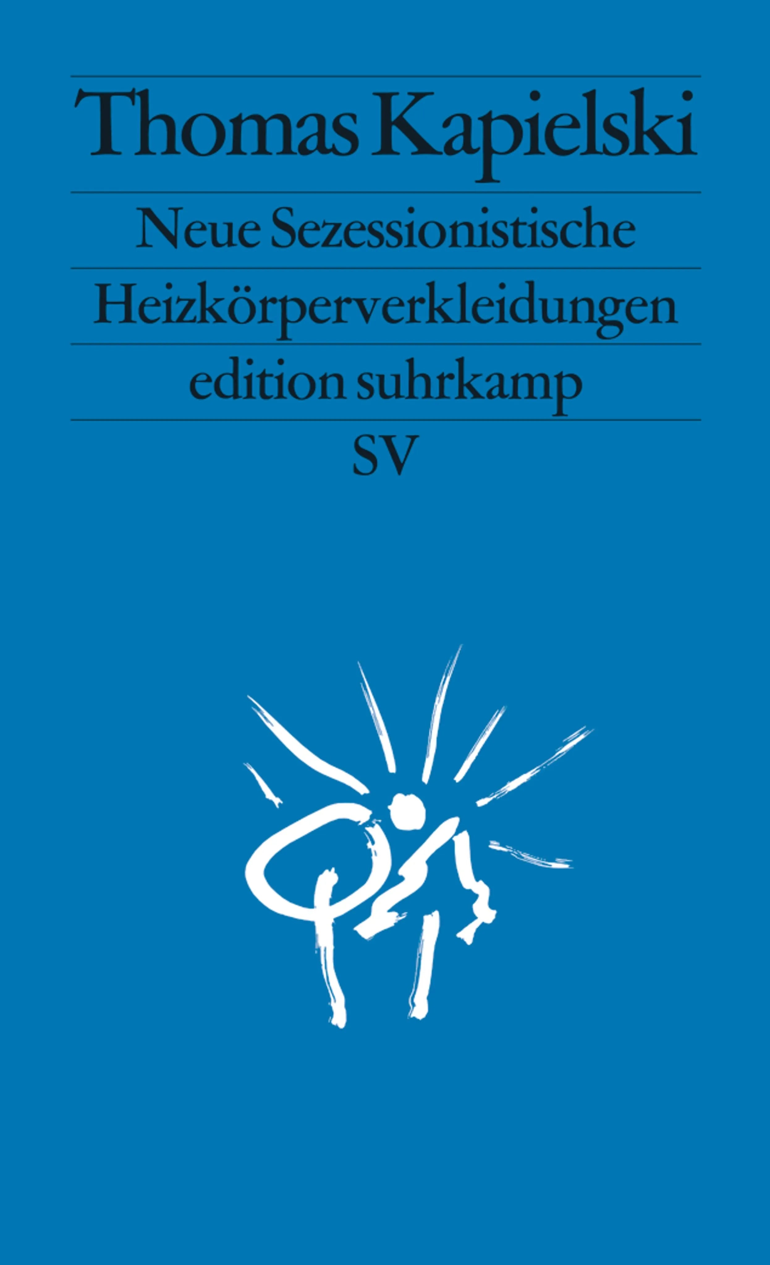 Buchcover von 'Neue Sezessionistische Heizkörperverkleidungen' - Taschenbuch von Thomas Kapielski