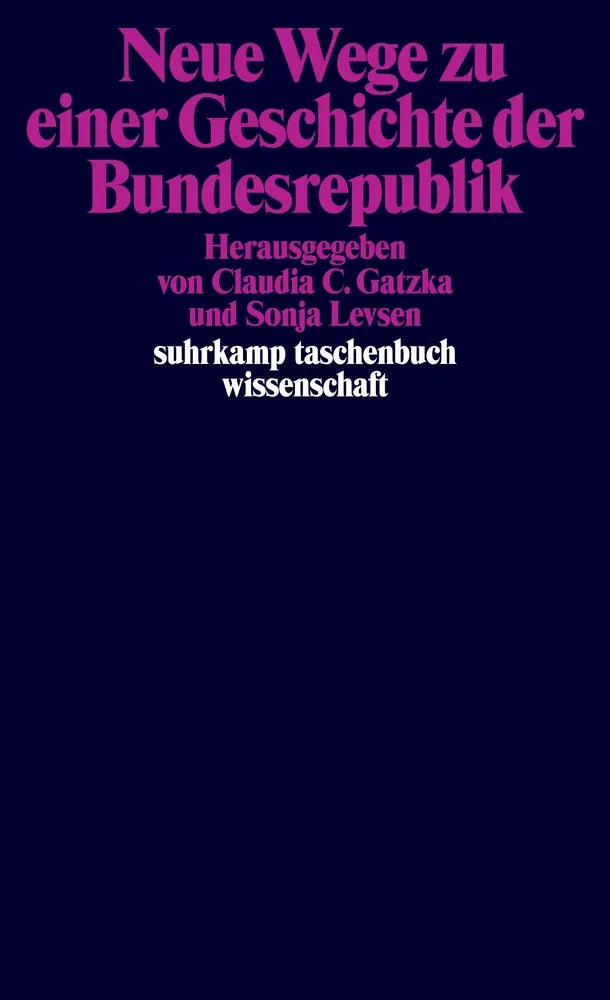 Cover: Neue Wege zu einer Geschichte der Bundesrepublik (E-Book)
