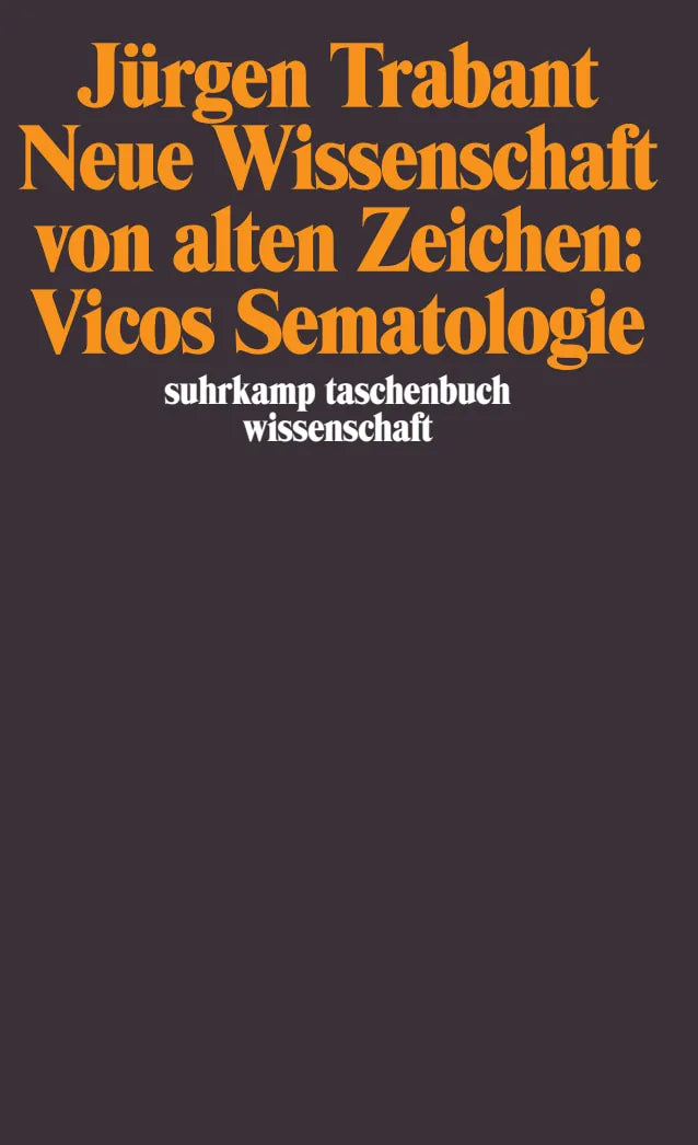 Buchcover von 'Neue Wissenschaft von alten Zeichen: Vicos Sematologie' - Taschenbuch von Jürgen Trabant