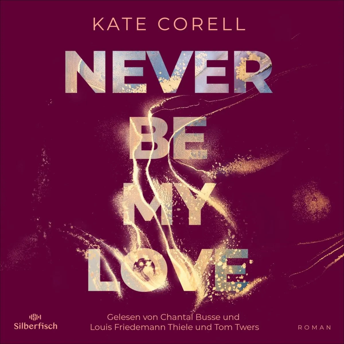 Cover: Never be 3: Never Be My Love (Hörbuch Download) von Kate Corell