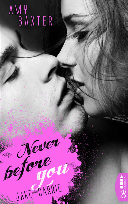 Buchcover von 'Never before you - Jake &amp; Carrie' - Taschenbuch von Amy Baxter