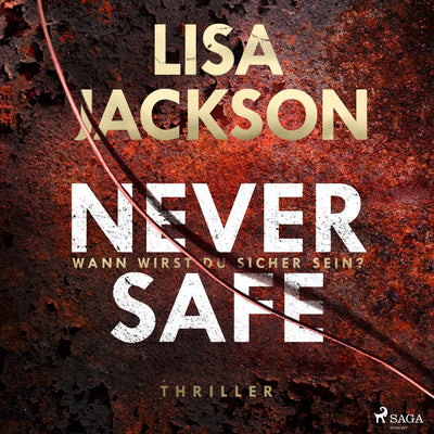 Never Safe -  Wann wirst du sicher sein?