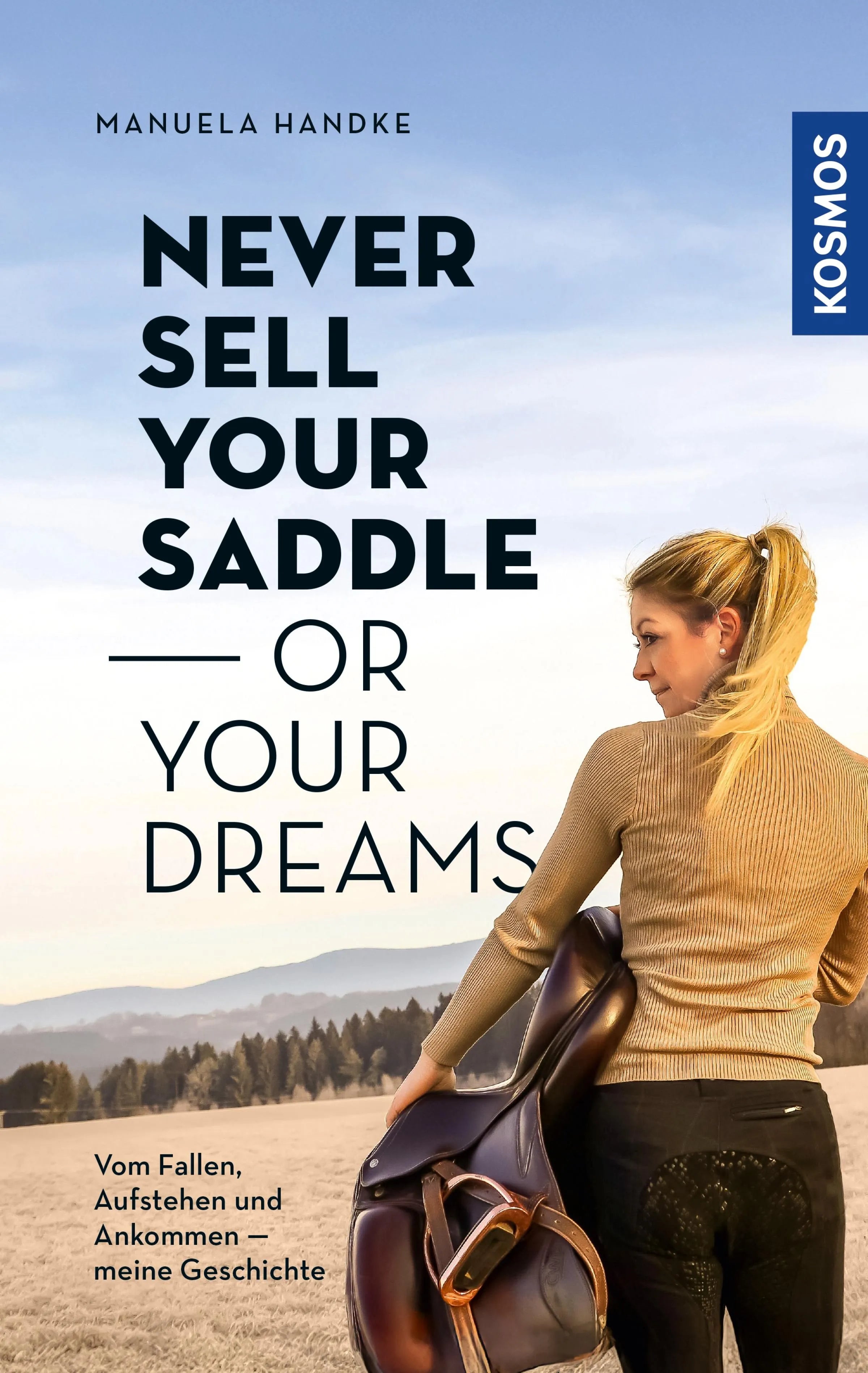 Cover: Never sell your saddle - or your dreams (E-Book) von Manuela Handke