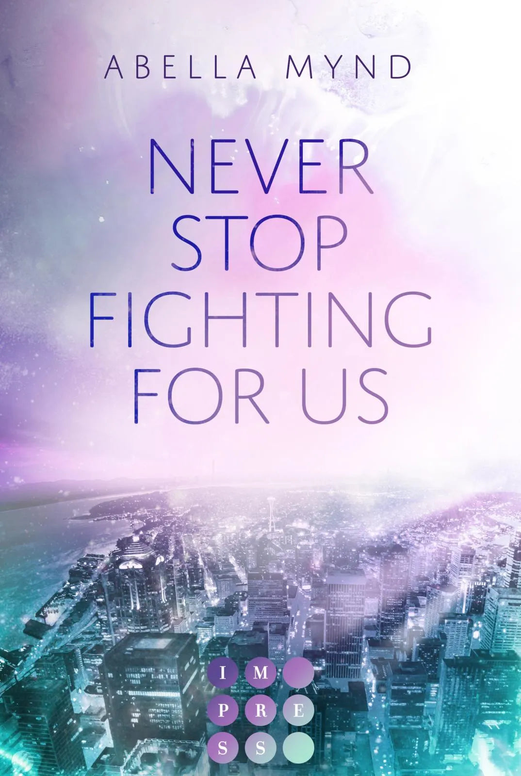 Buchcover von 'Never Stop Fighting For Us' - Taschenbuch von Abella Mynd
