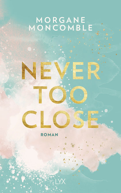 Buchcover von 'Never Too Close' - Paperback von Morgane Moncomble