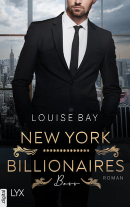 Cover: New York City Billionaires - Boss (E-Book) von Louise Bay