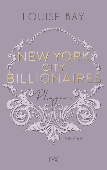 Cover: New York City Billionaires - Player (Paperback) von Louise Bay