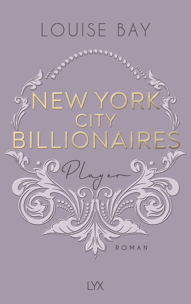 Cover: New York City Billionaires - Player (Paperback) von Louise Bay