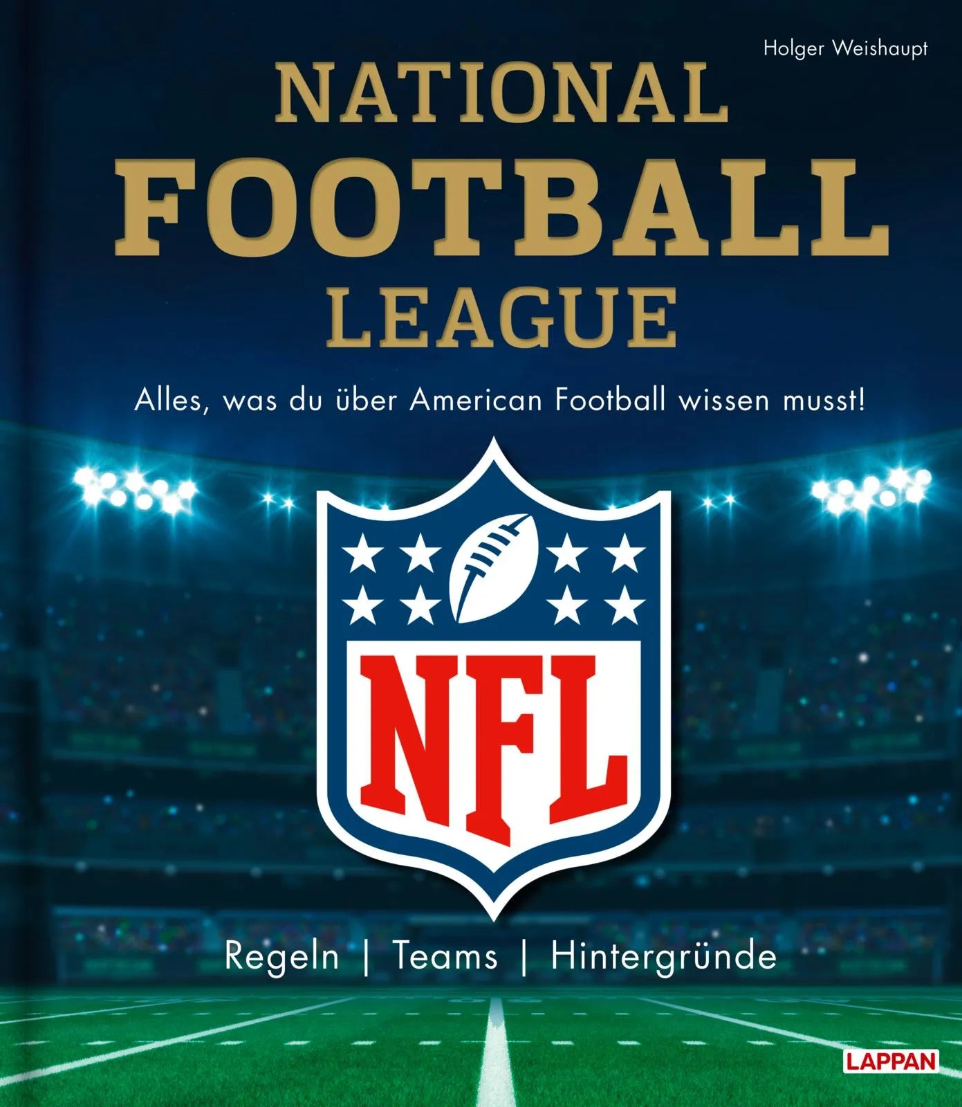 Buchcover von 'NFL: National Football League – Alles, was du über American Football wissen musst' - Gebundene Ausgabe von Holger Weishaupt