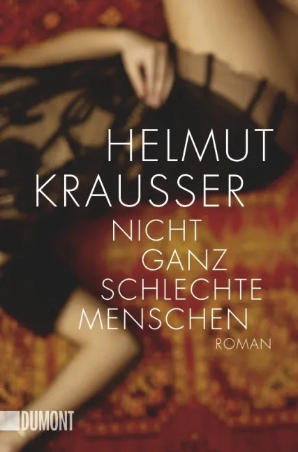 Buchcover von 'Nicht ganz schlechte Menschen' - Taschenbuch von Helmut Krausser