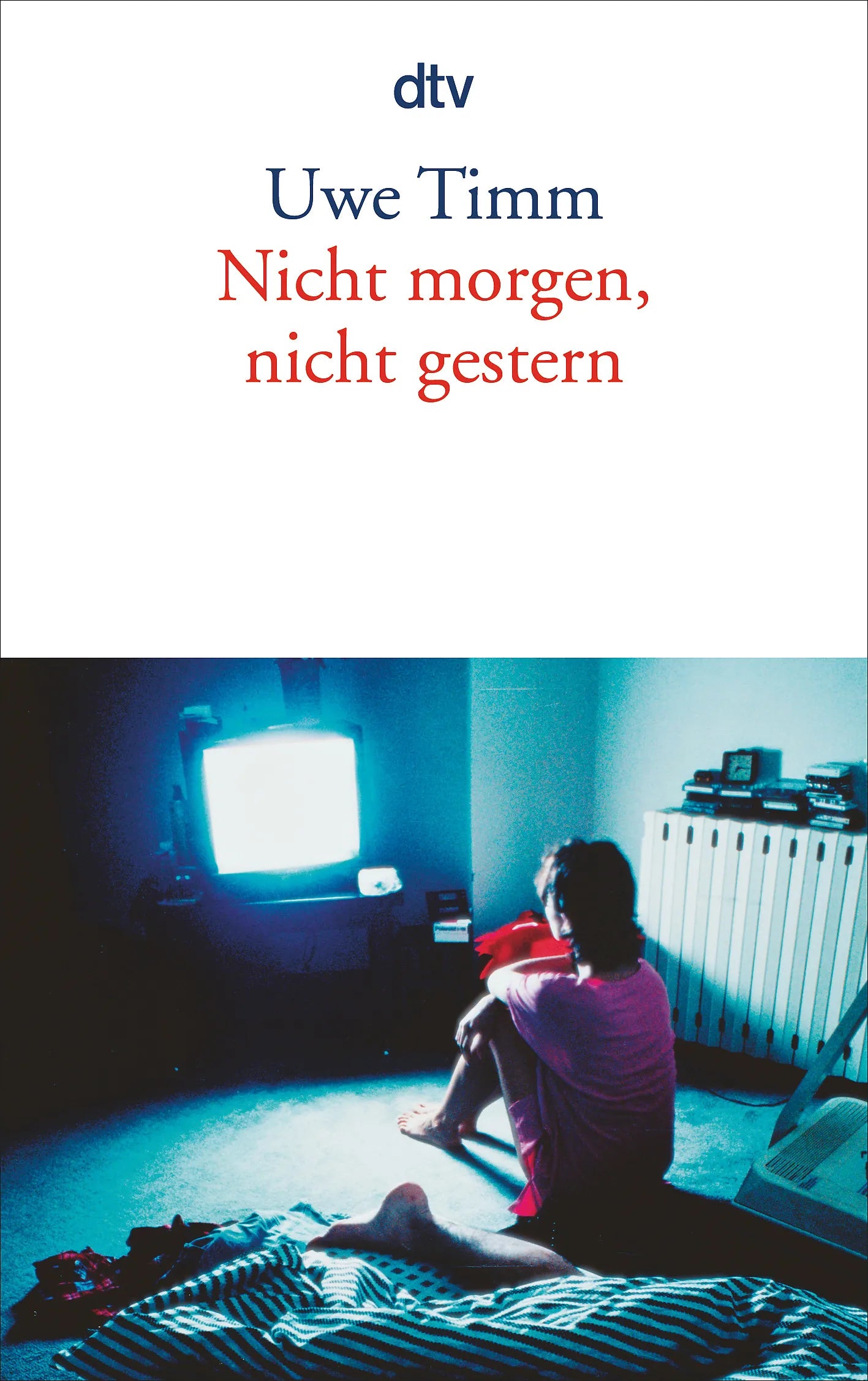 Buchcover von 'Nicht morgen, nicht gestern' - Taschenbuch von Uwe Timm
