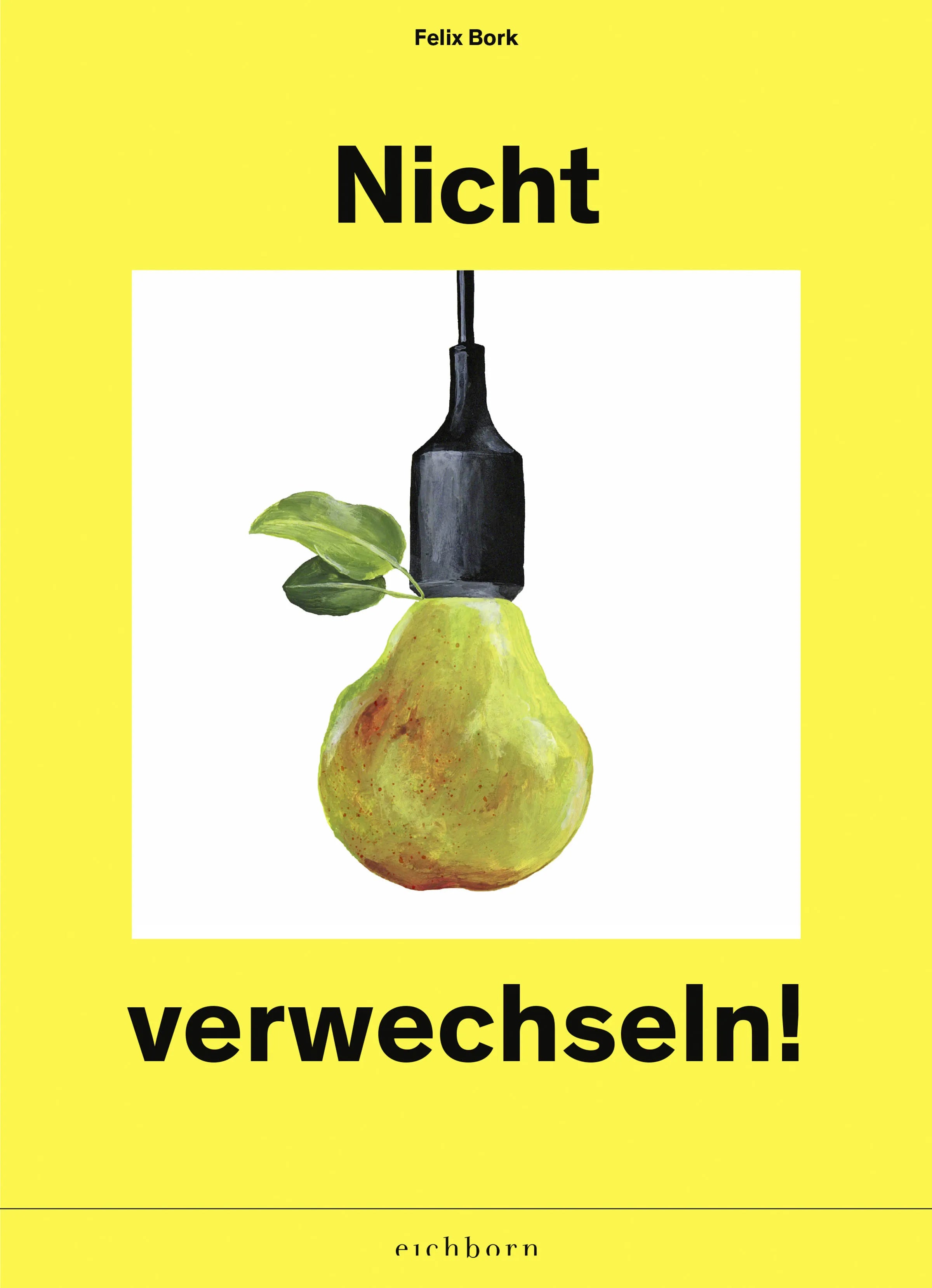 Buchcover von 'Nicht verwechseln' - Paperback von Felix Bork