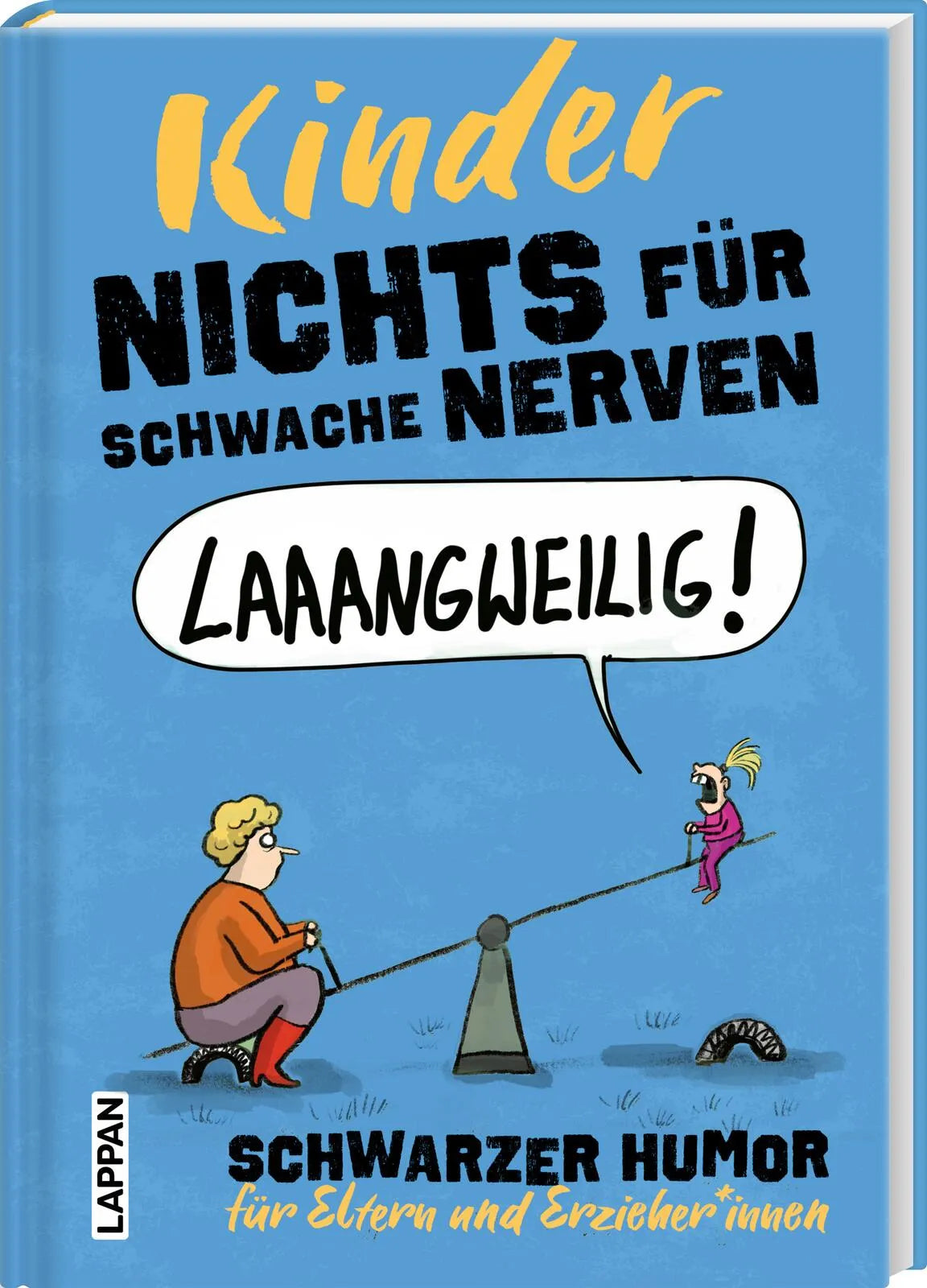 Buchcover von 'Nichts für schwache Nerven – Kinder!' - Gebundene Ausgabe von Michael Holtschulte